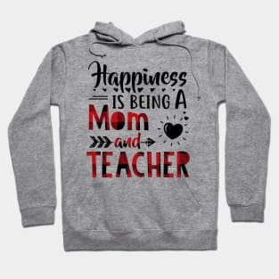 Happiness Is Being A Mom And Teacher Hoodie